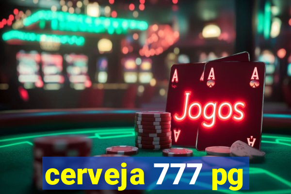 cerveja 777 pg